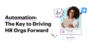 Automation: The key to driving HR orgs forward